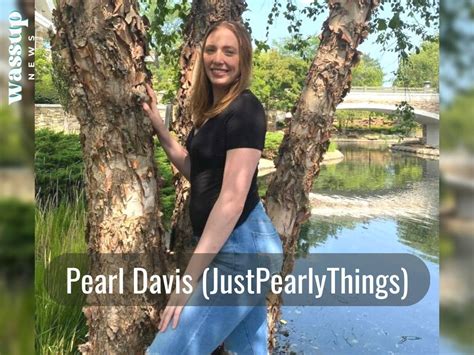 Pearl Davis (JustPearlyThings) Age, Height, Parents。